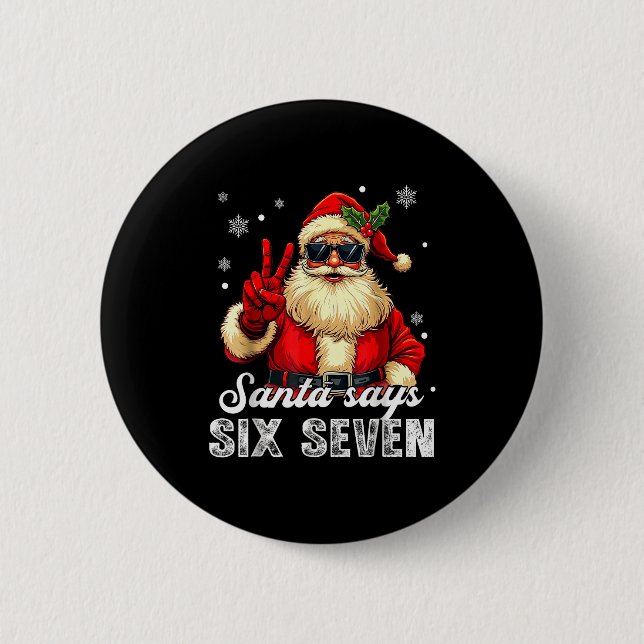 Funny Santa Says Six Seven Christmas 67 Meme Xmas  6 Cm Round Badge (Front)