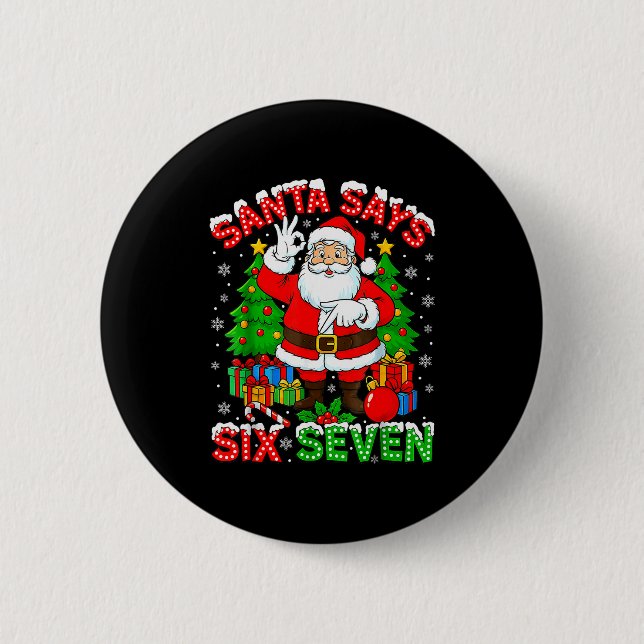 Funny Santa Says Six Seven Christmas 67 Meme Xmas  6 Cm Round Badge (Front)