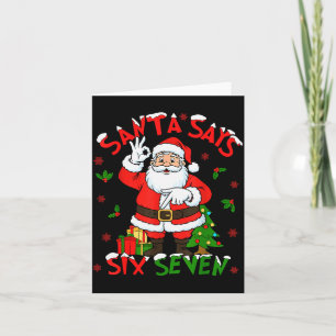 Funny Santa Says Six Seven Christmas 67 Meme Xmas  Card