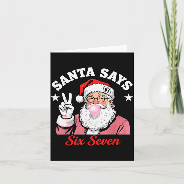 Funny Santa Says Six Seven Christmas 67 Meme Xmas  Card (Front)