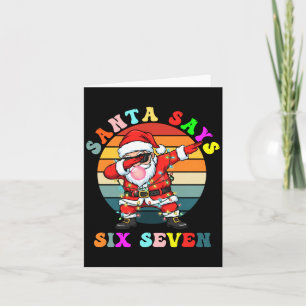 Funny Santa Says Six Seven Christmas 67 Meme Xmas  Card