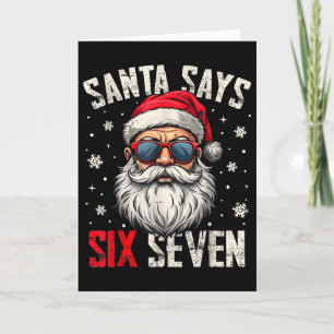 Funny Santa Says Six Seven Christmas 67 Meme Xmas Card