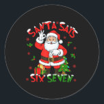 Funny Santa Says Six Seven Christmas 67 Meme Xmas  Classic Round Sticker<br><div class="desc">Funny Santa Says Six Seven Christmas 67 Meme Xmas Boys Girls</div>