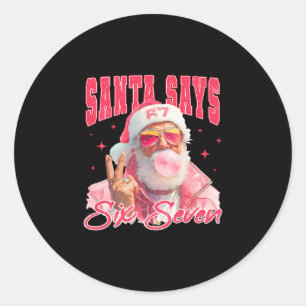 Funny Santa Says Six Seven Christmas 67 Meme Xmas  Classic Round Sticker
