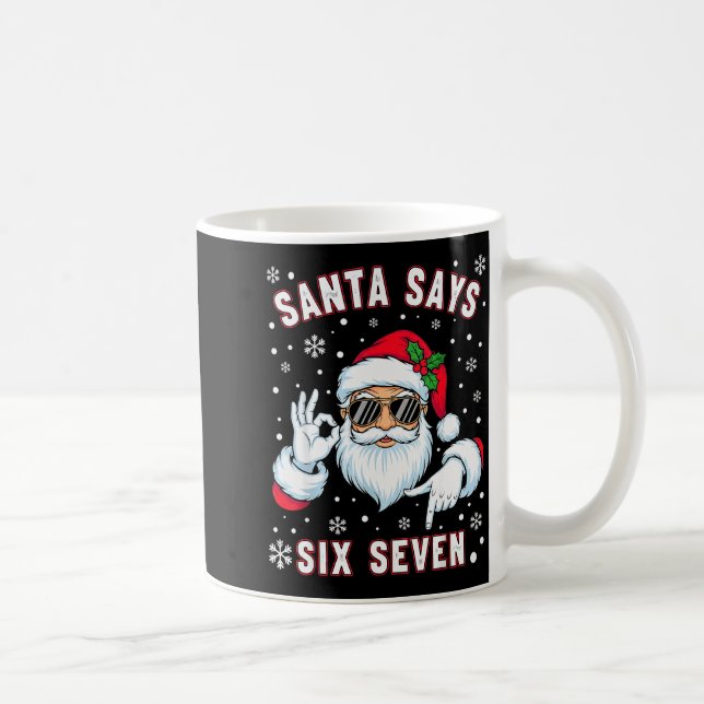 Funny Santa Says Six Seven Christmas 67 Meme Xmas  Coffee Mug (Right)