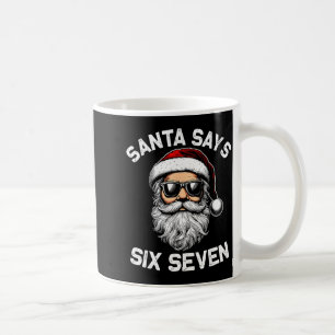 Funny Santa Says Six Seven Christmas 67 Meme Xmas Coffee Mug