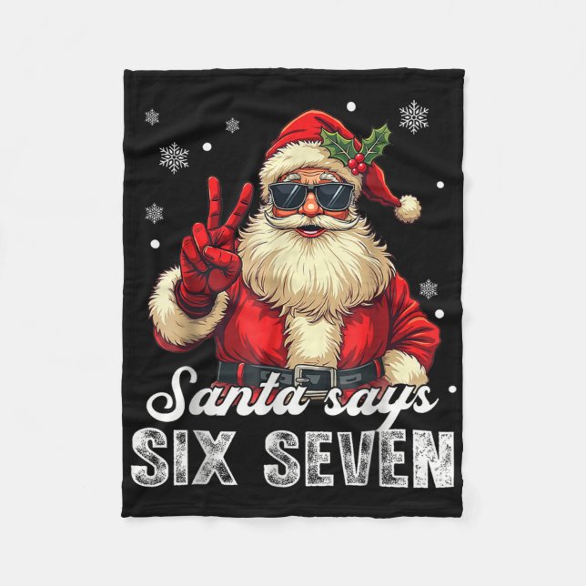 Funny Santa Says Six Seven Christmas 67 Meme Xmas  Fleece Blanket (Front)