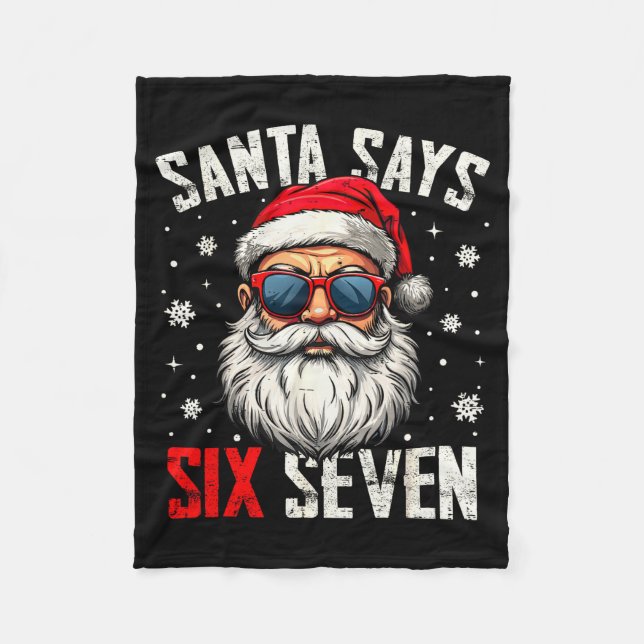 Funny Santa Says Six Seven Christmas 67 Meme Xmas  Fleece Blanket (Front)