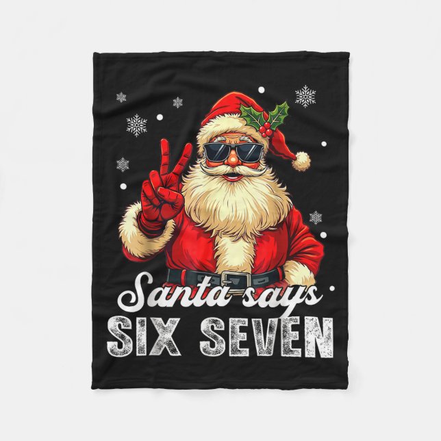 Funny Santa Says Six Seven Christmas 67 Meme Xmas  Fleece Blanket (Front)