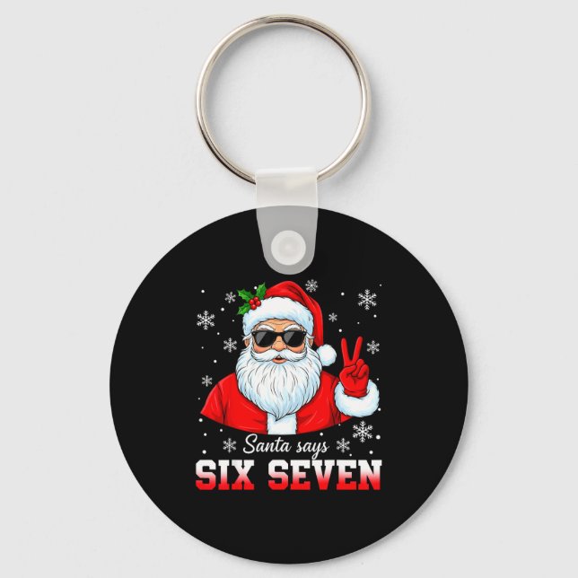 Funny Santa Says Six Seven Christmas 67 Meme Xmas  Key Ring (Front)
