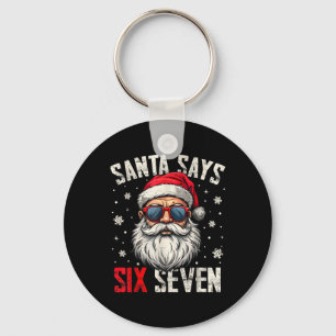 Funny Santa Says Six Seven Christmas 67 Meme Xmas  Key Ring