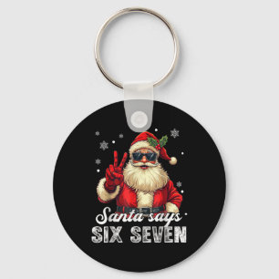Funny Santa Says Six Seven Christmas 67 Meme Xmas  Key Ring