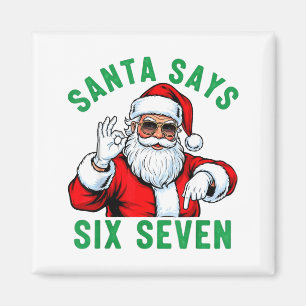 Funny Santa Says Six Seven Christmas 67 Meme Xmas Magnet