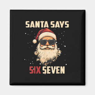 Funny Santa Says Six Seven Christmas 67 Meme Xmas Magnet