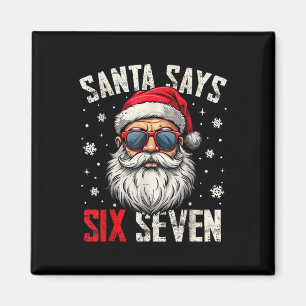 Funny Santa Says Six Seven Christmas 67 Meme Xmas Magnet