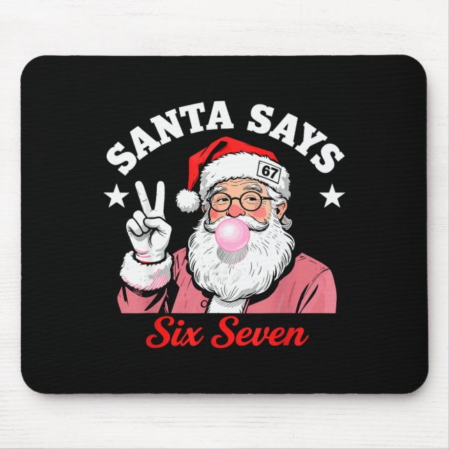 Funny Santa Says Six Seven Christmas 67 Meme Xmas  Mouse Pad (Front)