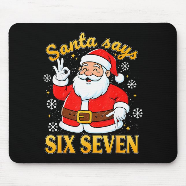 Funny Santa Says Six Seven Christmas 67 Meme Xmas  Mouse Pad (Front)
