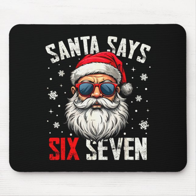 Funny Santa Says Six Seven Christmas 67 Meme Xmas  Mouse Pad (Front)