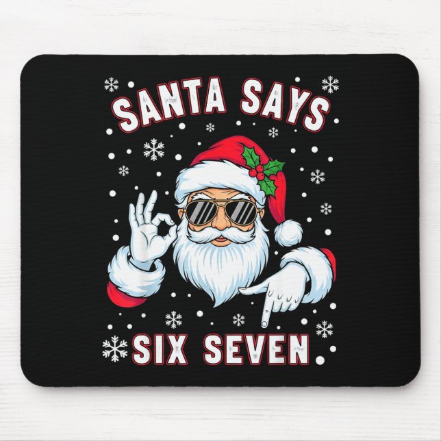 Funny Santa Says Six Seven Christmas 67 Meme Xmas  Mouse Pad (Front)
