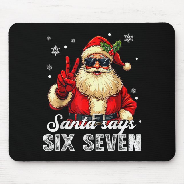 Funny Santa Says Six Seven Christmas 67 Meme Xmas  Mouse Pad (Front)
