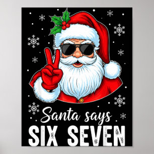 Funny Santa Says Six Seven Christmas 67 Meme Xmas  Poster