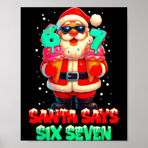 Funny Santa Says Six Seven Christmas 67 Meme Xmas  Poster