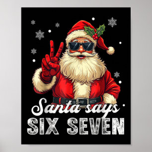 Funny Santa Says Six Seven Christmas 67 Meme Xmas  Poster