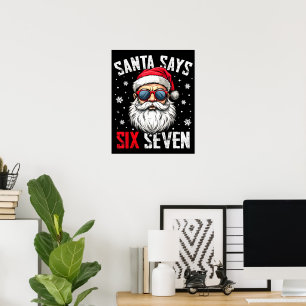 Funny Santa Says Six Seven Christmas 67 Meme Xmas Poster