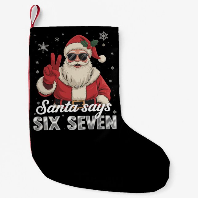 Funny Santa Says Six Seven Christmas 67 Meme Xmas Small Christmas Stocking (Front)
