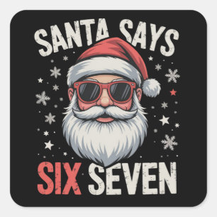 Funny Santa Says Six Seven Christmas 67 Meme Xmas Square Sticker