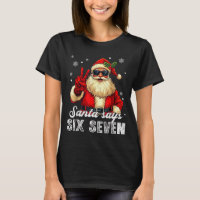 Funny Santa Says Six Seven Christmas 67 Meme Xmas