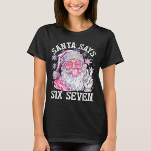 Funny Santa Says Six Seven Christmas 67 Meme Xmas  T-Shirt