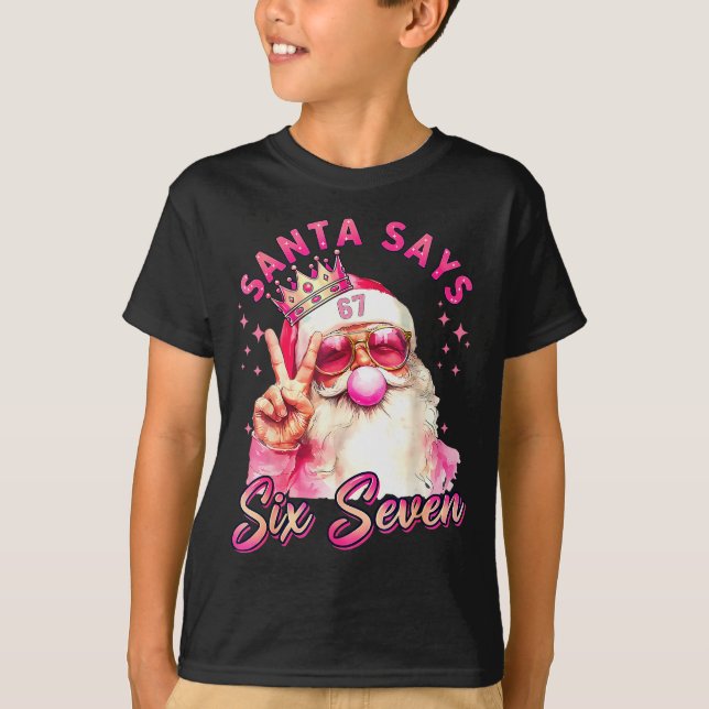 Funny Santa Says Six Seven Christmas 67 Meme Xmas  T-Shirt (Front)