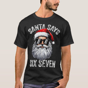 Funny Santa Says Six Seven Christmas Shirts Men Bo