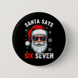 Funny Santa Says Six Seven Gen Alpha Slang Christm 6 Cm Round Badge