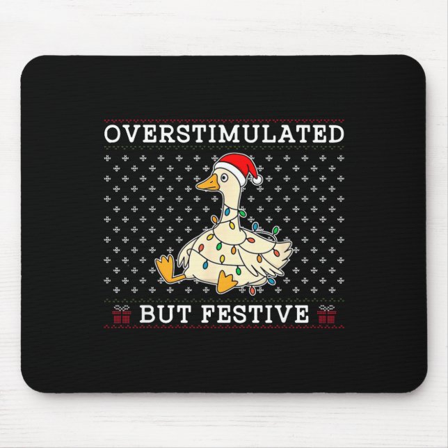Funny Santa Silly Goose Overstimulated But Festive Mouse Pad (Front)