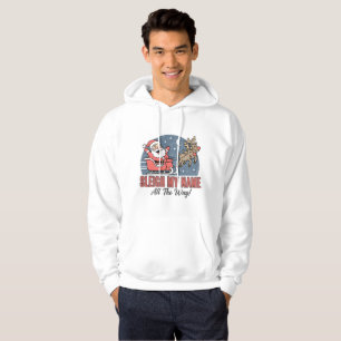 Funny Santa Sleigh My Name All The Way Hoodie