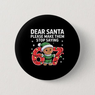 Funny Santa Stop 67 Gingerbread Six Seven Meme  6 Cm Round Badge