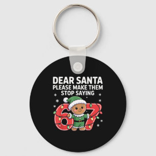 Funny Santa Stop 67 Gingerbread Six Seven Meme  Key Ring