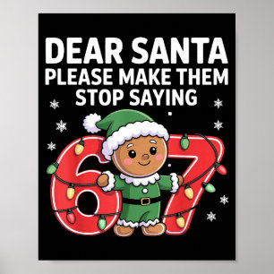 Funny Santa Stop 67 Gingerbread Six Seven Meme Poster
