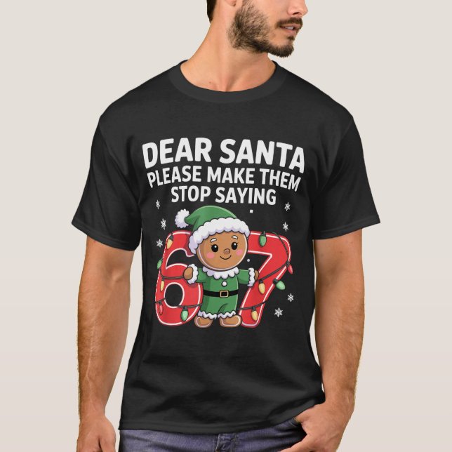Funny Santa Stop 67 Gingerbread Six Seven Meme  T-Shirt (Front)
