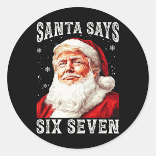 Funny Santa Trump 6-7 Meme Christmas Six Seven 67 Classic Round Sticker