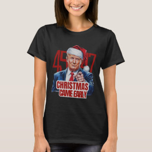 Funny Santa Trump Christmas Came Early 47th Presid T-Shirt