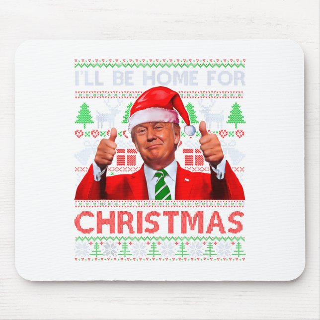 Funny Santa Trump Ill Be Home For Christmas  Mouse Pad (Front)