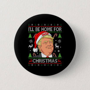 Funny Santa Trump I'll Be Home For Christmas Ugly  6 Cm Round Badge