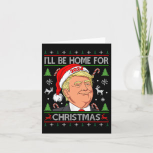 Funny Santa Trump I'll Be Home For Christmas Ugly  Card