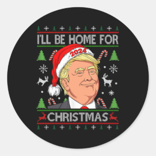 Funny Santa Trump I'll Be Home For Christmas Ugly  Classic Round Sticker