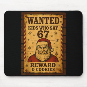 Funny Santa Wanted Naughty List Kids Who Say 67 Ch Mouse Pad