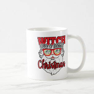 Funny Santa Witch You A Merry Christmas Sungles  Coffee Mug