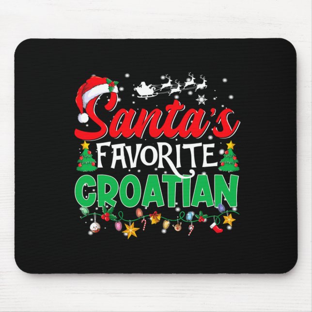 Funny Santas Favorite Croatian Christmas Santa  Mouse Pad (Front)